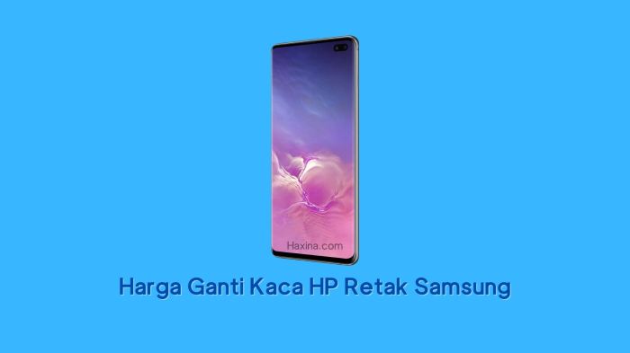 Harga ganti kaca hp retak samsung