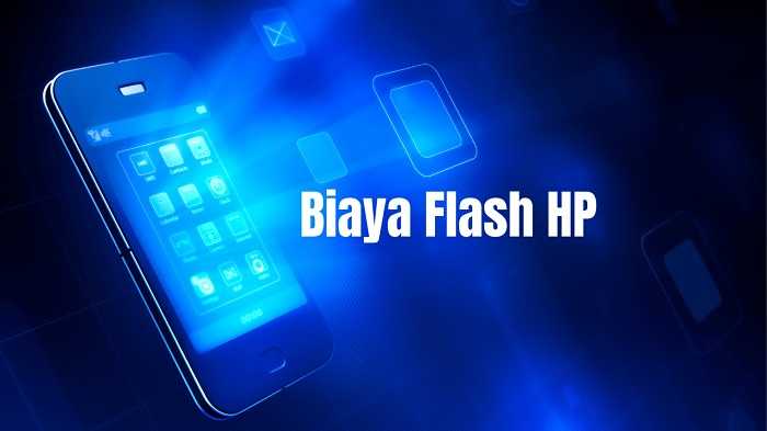 Biaya flash hp