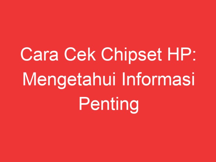 Cara cek chipset hp