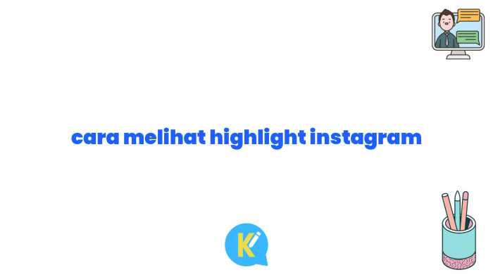 Cara melihat highlight instagram