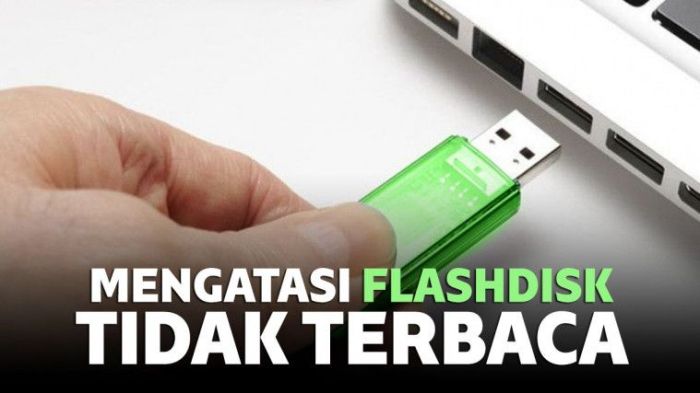 Flashdisk terbaca hilang mengatasi mengembalikan kosong