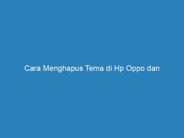 Cara menghapus tema di hp oppo