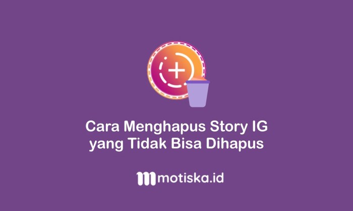 Cara menghapus story ig yang tidak bisa dihapus