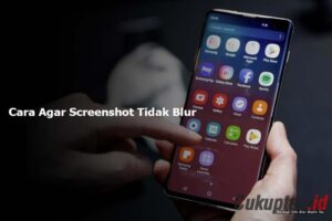 Cara agar screenshot tidak blur