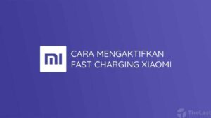 Cara mengaktifkan fast charging xiaomi