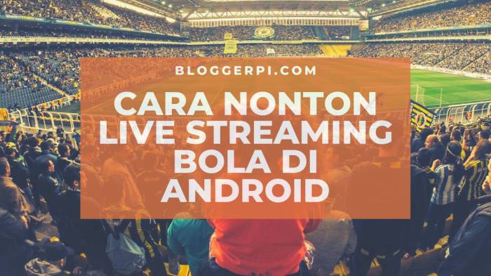 Cara nonton bola live di hp tanpa aplikasi