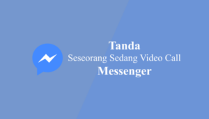 Tanda messenger sedang video call