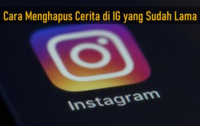 Cara menghapus story ig yang sudah lama